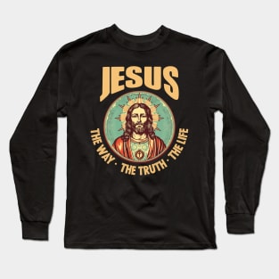 jesus the way the truth the life Long Sleeve T-Shirt